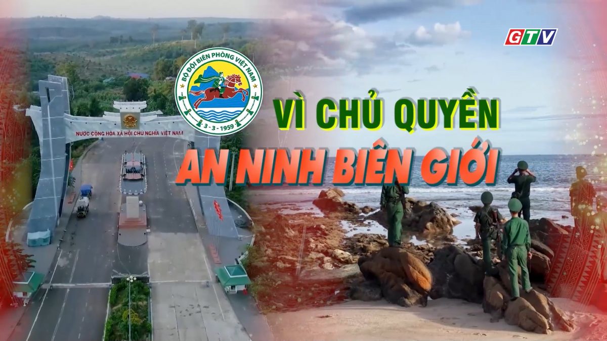 Chuyên mục Vì chủ quyền biên giới ngày 20-1-2026